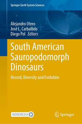 South American Sauropodomorph Dinosaurs: Record, Diversity and Evolution by Otero, Alejandro