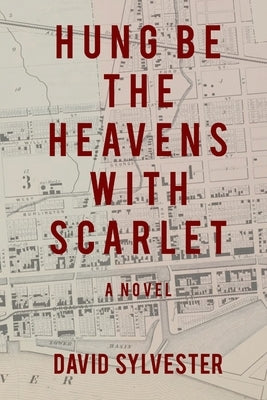 Hung Be the Heavens with Scarlet by Sylvester, David
