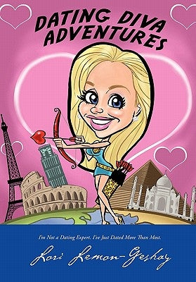 Dating Diva Adventures by Lemon-Geshay, Lori