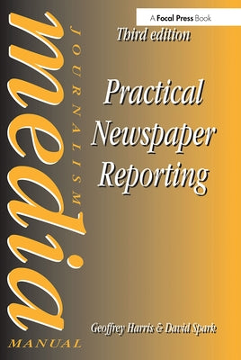 Practical Newspaper Reporting by Spark, David