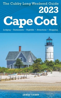 Cape Cod - The Cubby 2023 Long Weekend Guide by Cubby, James