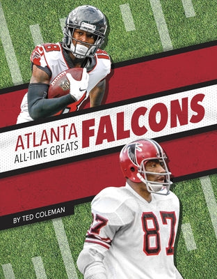 Atlanta Falcons All-Time Greats by Coleman, Ted