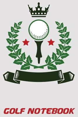 Golf Notebook: 6x9 Golf Log Book with Scorecards and Monthly STATS Tracker by Williams, Austin