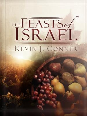 Feasts of Israel by Conner, Kevin J.