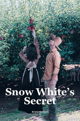 Snow White's Secret: A Catholic Historic Retelling of Snow White by Sires, Maryann