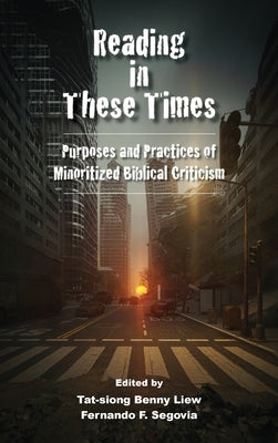 Reading in These Times by Liew, Tat-Siong Benny