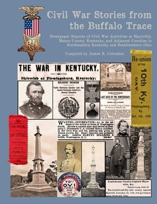 Civil War Stories from the Buffalo Trace by Columbia, James R.