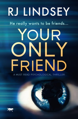 Your Only Friend: A Must-Read Psychological Thriller by Lindsey, Rj