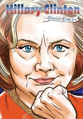 Female Force: Hillary Clinton the graphic novel by Frizell, Michael
