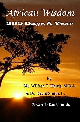African Wisdom: 365 Days A Year by Harris, Wilfred Tarpeh