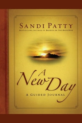 A New Day: A Guided Journal by Patty, Sandi