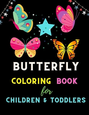 Butterfly coloring book for children & toddlers: A Variety Of Pages For Kids To Complete. All About Butterflies. by Vann, Alejandro