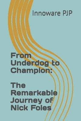 From Underdog to Champion: The Remarkable Journey of Nick Foles by Pjp, Innoware
