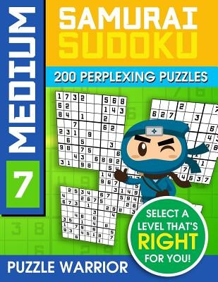 Medium Samurai Sudoku: 200 Perplexing Puzzles by Warrior, Puzzle