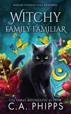 Witchy Family Familiar by Phipps, C. A.