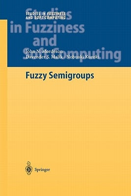 Fuzzy Semigroups by Mordeson, John N.