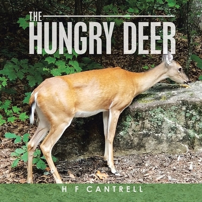 The Hungry Deer by Cantrell, H. F.