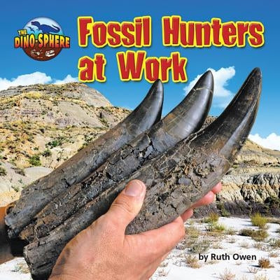 Fossil Hunters at Work by Owen, Ruth