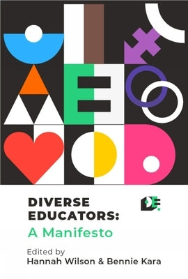 Diverse Educators: A Manifesto by Kara, Bennie