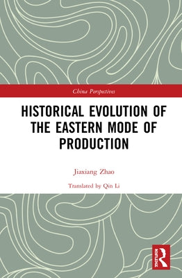 Historical Evolution of the Eastern Mode of Production by Jiaxiang, Zhao
