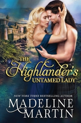The Highlander's Untamed Lady by Martin, Madeline