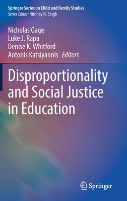 Disproportionality and Social Justice in Education by Gage, Nicholas