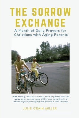 The Sorrow Exchange by Miller, Julie Crain