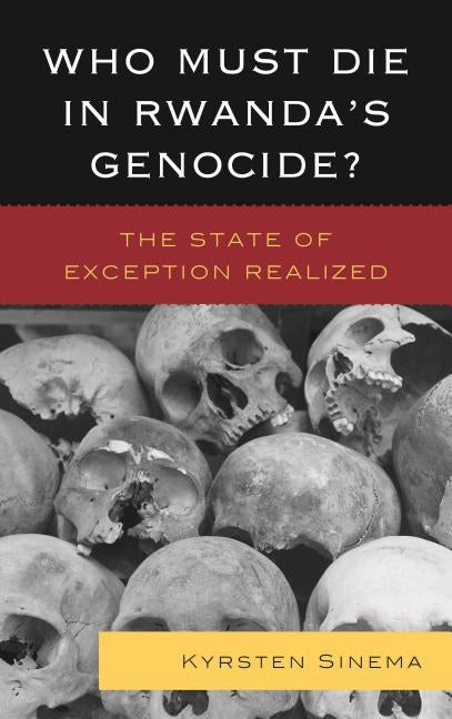 Who Must Die in Rwanda's Genocide?: The State of Exception Realized by Sinema, Kyrsten