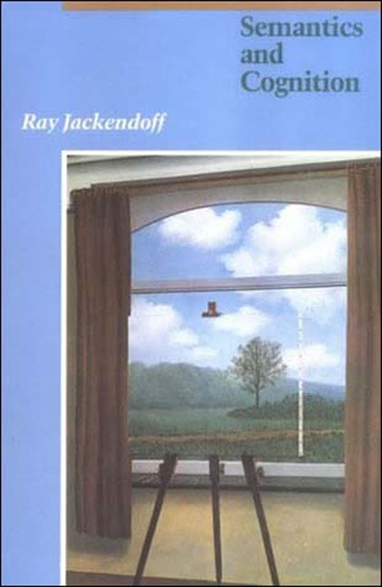 Semantics and Cognition by Jackendoff, Ray S.