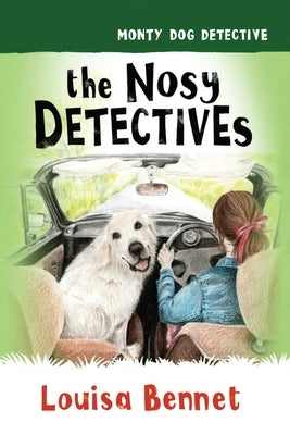 The Nosy Detectives by Bennet, Louisa