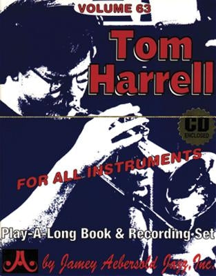 Jamey Aebersold Jazz -- Tom Harrell, Vol 63: For All Instruments, Book & CD by Harrell, Tom