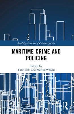 Maritime Crime and Policing by Eski, Yarin