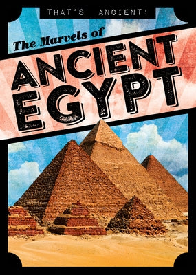 The Marvels of Ancient Egypt by Levy, Janey