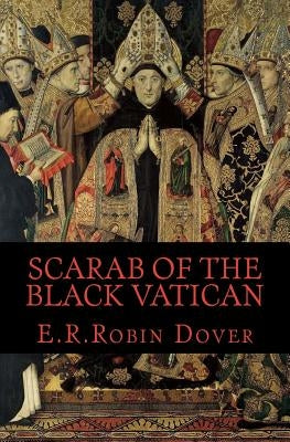 Scarab of the Black Vatican by Dover, E. R. Robin