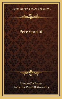 Pere Goriot by De Balzac, Honore