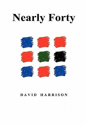Nearly Forty by Harrison, David