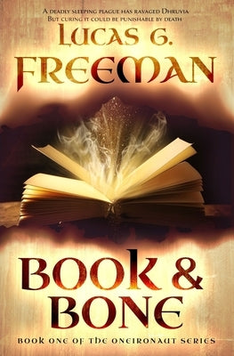 Book & Bone by Freeman, Lucas G.