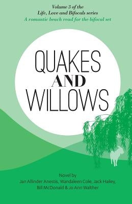 Quakes and Willows: A Romantic Beach Read for the Bifocal Set by Cole, Wandaleen