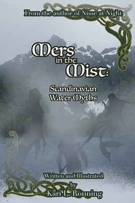 Mers in the Mist: Scandinavian Water Myths by Ronning, Kari L.