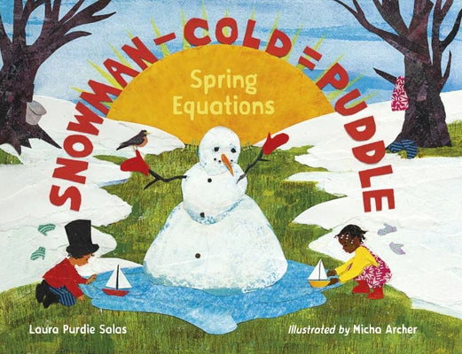 Snowman - Cold = Puddle: Spring Equations by Salas, Laura Purdie