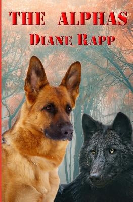 The Alphas: Prequel to Howl of the Wolf with additional content by Rapp, Diane