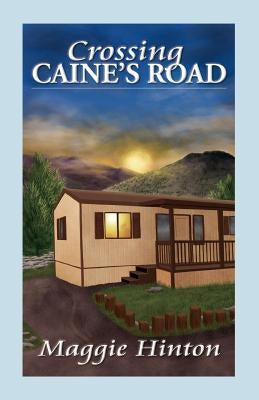 Crossing Caine's Road by Hinton, Maggie