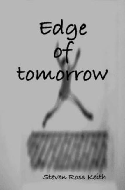 Edge of tomorrow by Keith, Steven Ross