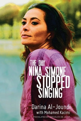 The Day Nina Simone Stopped Singing by Al-Joundi, Darina