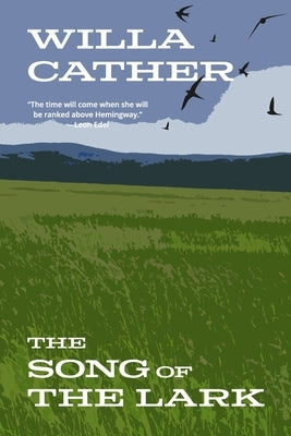 The Song of the Lark (Warbler Classics Annotated Edition) by Cather, Willa