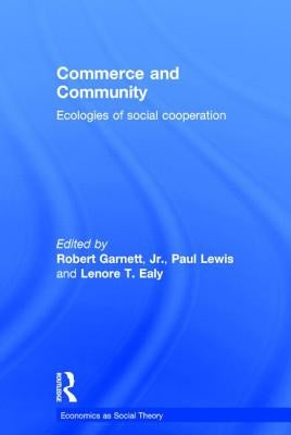Commerce and Community: Ecologies of Social Cooperation by Garnett Jr, Robert