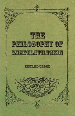 The Philosophy Of Rumpelstiltskin by Clodd, Edward