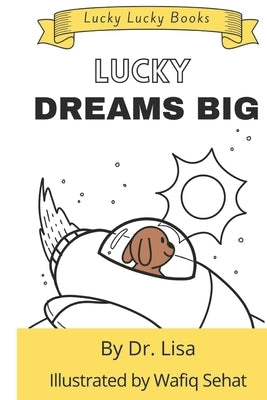 Lucky Dreams Big: Lucky Lucky Books by Sehat, Wafiq