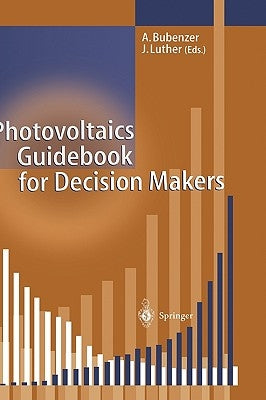 Photovoltaics Guidebook for Decision-Makers: Technological Status and Potential Role in Energy Economy by Bubenzer, Achim