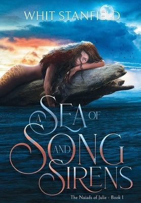 A Sea of Song and Sirens by Stanfield, Whit